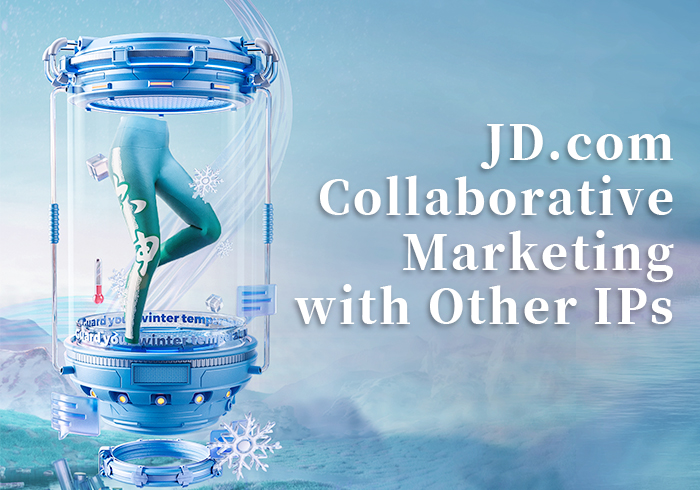JD.com Collaborative Marketing with Other IPs
